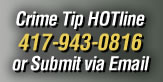 Crime Tip HOTline 417-241-5145 or Submit via Email